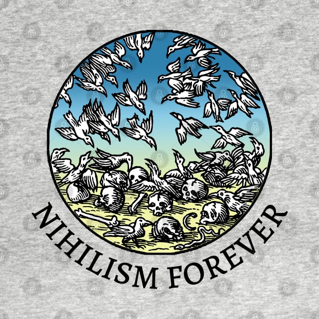 Nihilism Forever  ///// Vintage Medieval Humor Illustration Design by DankFutura